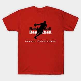 Basketball Deadly Cross-over T-Shirt